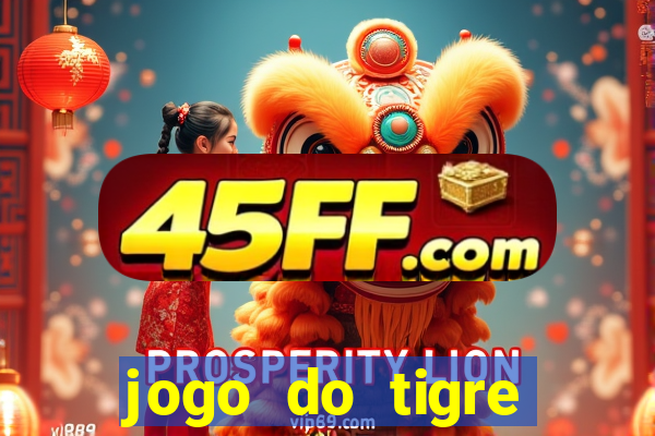 jogo do tigre plataforma chinesa
